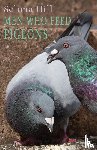 Hill, Selima - Men Who Feed Pigeons