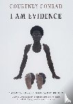 Conrad, Courtney - I Am Evidence