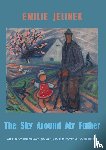 Jelinek, Emilie - The Sky Around My Father