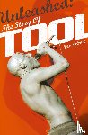 Mciver, Joel - Unleashed: The Story of Tool