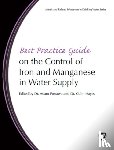 Postawa, Adam, Hayes, Colin, Criscuoli, Alessandra, Macedonio, Francesca - Best Practice Guide on the Control of Iron and Manganese in Water Supply