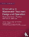 - Uncertainty in Wastewater Treatment Design and Operation