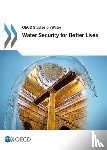 Organisation for Economic Co-Operation and Development (OECD) - Water Security for Better Lives