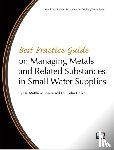  - Best Practice Guide on the Management of Metals in Small Water Supplies