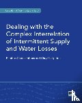 Charalambous, Bambos, Laspidou, Chrysi - Dealing with the Complex Interrelation of Intermittent Supply and Water Losses