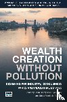  - Wealth Creation without Pollution - Designing for Industry, Ecobusiness Parks and Industrial Estates