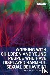 Allardyce, Stuart, Yates, Peter - Working with Children and Young People Who Have Displayed Harmful Sexual Behaviour