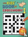 Moore, Dr Gareth - The Kids' Book of Crosswords 1