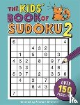 Chisholm, Alastair - The Kids' Book of Sudoku 2