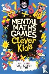Moore, Dr Gareth, Dickason, Chris - Mental Maths Games for Clever Kids®