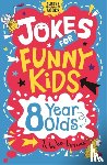 Pinder, Andrew, Learmonth, Amanda - Jokes for Funny Kids: 8 Year Olds