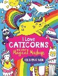 Wade, Sarah - I Love Caticorns and other Magical Mashups Colouring Book
