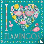 French, Felicity, Preston, Lizzie - I Heart Flamingos