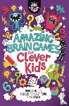 Moore, Dr Gareth, Dickason, Chris - Amazing Brain Games for Clever Kids®