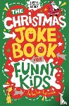 Currell-Williams, Imogen, Pinder, Andrew - The Christmas Joke Book for Funny Kids