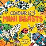 Massironi, Daniela (Illustrator) - Colour Me: Mini Beasts