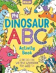 Foster, Sophie (Illustrator) - My Dinosaur ABC Activity Book