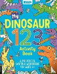 Foster, Sophie (Illustrator) - My Dinosaur 123 Activity Book
