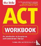 Sinclair, Dr Michael, Beadman, Dr Matthew - The Little ACT Workbook