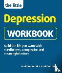 Sinclair, Dr Michael, Eisen, Dr Michael - The Little Depression Workbook