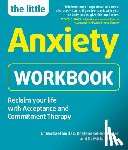 Sinclair, Dr Michael, Gil-Rodriguez, Dr Elena, Eisen, Dr Michael - The Little Anxiety Workbook