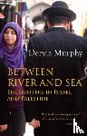 Murphy, Dervla - Between River and Sea