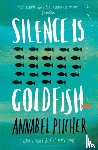 Pitcher, Annabel - Silence is Goldfish