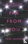 Sharpe, Tess - Far From You