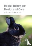 Buseth, Marit Emilie (Author, Saunders, Richard (Veterinary Adviser: Rabbit Welfare Association & Fund - Rabbit Behaviour, Health and Care