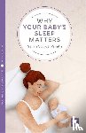 Ockwell-Smith, Sarah - Why Your Baby's Sleep Matters