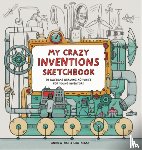Rae, Andrew, Regan, Lisa - My Crazy Inventions Sketchbook