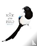 Hyland, Angus, Wilson, Kendra - The Book of the Bird