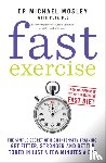Mosley, Dr Michael - Fast Exercise