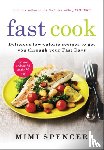 Spencer, Mimi - Fast Cook: Easy New Recipes to Get You Through Your Fast Days