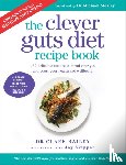 Bailey, Dr. Claire - The Clever Guts Recipe Book