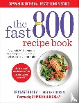 Mosley, Dr Clare Bailey - The Fast 800 Recipe Book