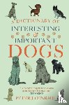 Conradi, Peter, Conradi, Peter J. - A Dictionary of Interesting and Important Dogs