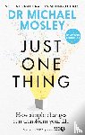 Mosley, Dr Michael - Just One Thing