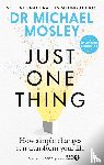 Mosley, Dr Michael - Just One Thing