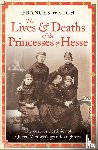 Welch, Frances - The Lives and Deaths of the Princesses of Hesse