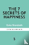 Brandreth, Gyles - The 7 Secrets of Happiness
