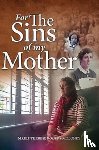 Rogers-Moloney, Marie Therese - For the Sins of My Mother