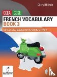 Brittain, Diarmuid - French Vocabulary Book Three for CCEA GCSE