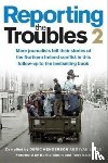  - Reporting the Troubles 2
