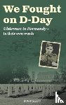 Scott, Mark - We Fought on D-Day