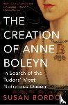 Bordo, Susan - The Creation of Anne Boleyn