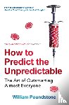Poundstone, William - How to Predict the Unpredictable