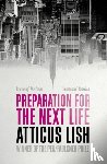 Lish, Atticus - Preparation for the Next Life