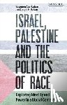 Abu-Laban, Yasmeen, Bakan, Abigail B. - Israel, Palestine and the Politics of Race