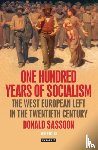 Sassoon, Donald - One Hundred Years of Socialism